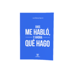 Dios me habló, y ahora qué hago - Minibook